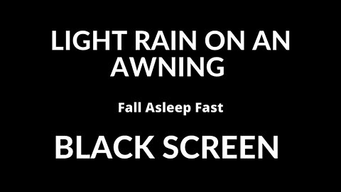 Rain Sounds Light Rain On Awning Black Screen 3 Hours Fall Asleep Fast