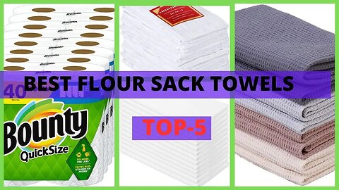 Best Flour Sack Towels | Fabulous Flour Sacks