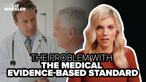 The problem with the medical evidence-based standard