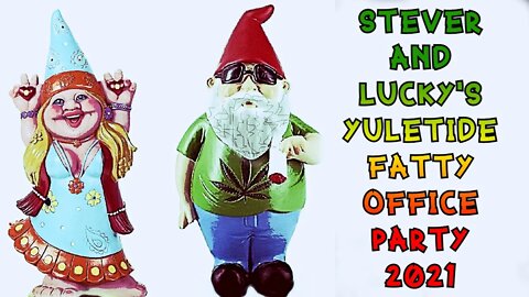 Steve and Lucky's Yuletide fatty office party! end of the year special announcements