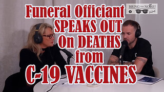 FUNERAL OFFICIANT SPEAKS OUT ON DEATHS FROM C19 VACCINES