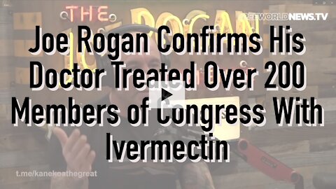 Joe Rogan Confirms His Doctor Treated Over 200 Members of Congress With Ivermectin