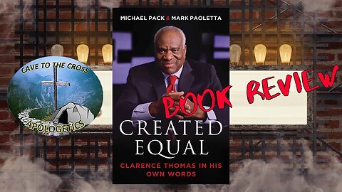 Book Review - Created Equal - Clarence Thomas in His Own Words by Michael Pack & Mark Paoletta