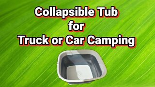 Truck Camping: Handy Collapsible Tub for Camping