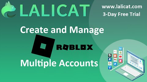 How to create and manage multiple Roblox accounts with Lalicat antidetect browser?