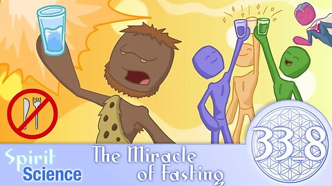 The Miracle of Fasting (Heal Your Body With Water!) ~ Spirit Science 33 (Part 8)