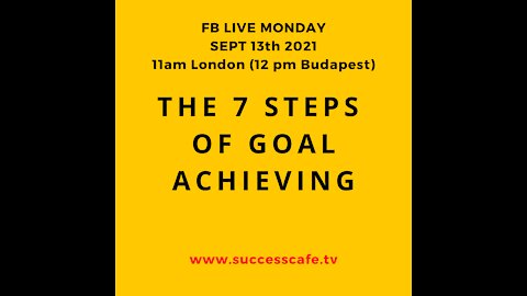 The 7 Steps Of Goal Achieving (Part I)
