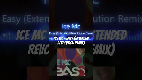 Ice MC - Easy (Extended Revolution Remix)
