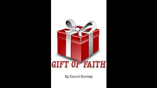 The Gift of Faith, By David Dunlap