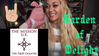 The Mission U.K. - Garden of Delight - Live Streaming with JustJenReacts