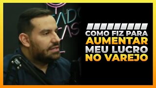 Como fiz para atuar no varejo de forma mais lucrativa | Cortes do Berger