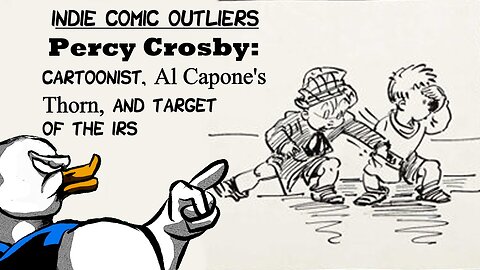 Indie Comic Outliers: Percy Crosby - Cartoonist, Al Capone's Thorn & Target of the IRS