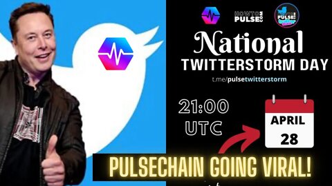 World's Largest TwitterStorm Taking PulseChain Viral! Starts 28 April 2022 At 21:00 UTC!