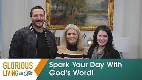 Glorious Living With Cathy: Spark Your Day With God’s Word