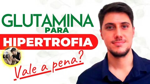 Saiba Tudo Sobre a Glutamina e Hipertrofia