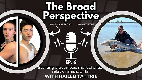 The Broad Perspective Podcast - Ep. 6 | Kaileb Tattrie