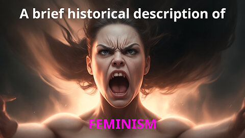 A Brief Historical Description of FEMINISM