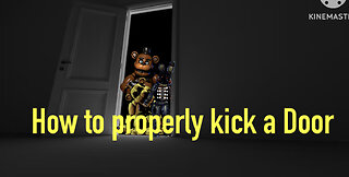 How to properly kick a door