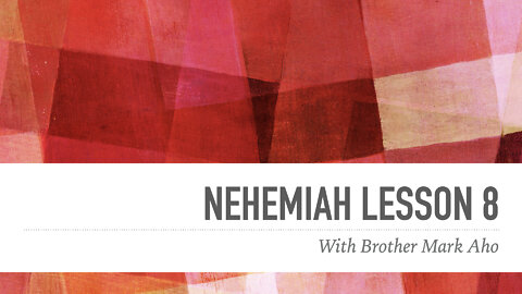 Unboxing the Bible - Nehemiah Lesson 8