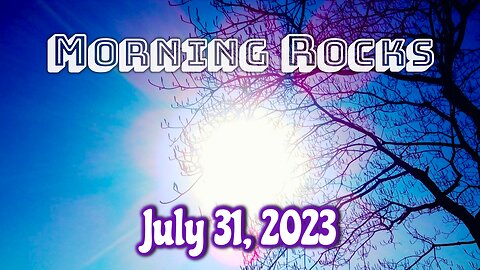 🌄 Morning Rocks - 7.31.23 🐟