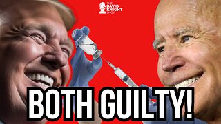 Trump & Biden BOTH GUILTY on mRNA Vax!