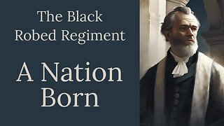 A Nation Born, Episode 10, The Black Robed Regiment