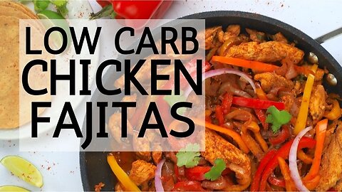Low Carb Chicken Fajitas Recipe | Keto | Diabetic Friendly