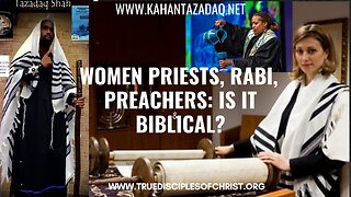 Fear: Are Women Priests, Rabbis, Preachers Against Biblical Teachings?