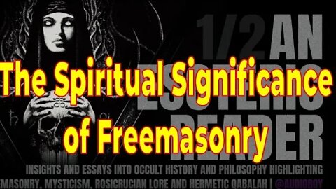 The Spiritual Significance of Freemasonry – Silas H. Shepherd – An Esoteric Reader