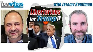 Libertarians for Trump? with Jeremy Kauffman I TWS #2502