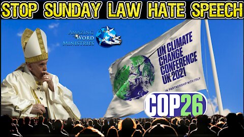 Pope Francis: In The Name Of God Ban SUNday Law Hate Speech Three Angel Messages Conspiracy Theories