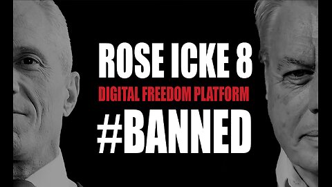 ROSE/ICKE 8: BANNED