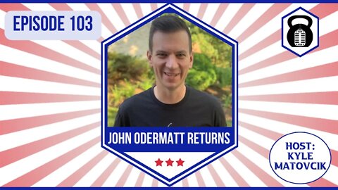 In Liberty and Health 103 - John Odermatt Returns