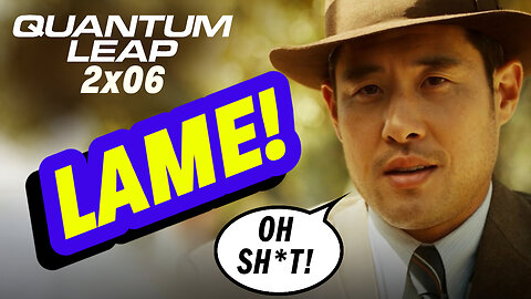Quantum Leap Review 2x06 is LAME | "Secret History" Season 2 Episode 6