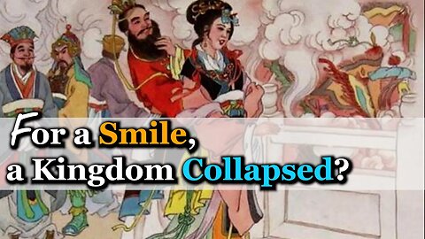 For a Smile, a Kingdom Collapsed? | China’s King Zhou You & Bao Si