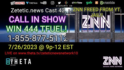 Zetetic.news Cast 42 Live - ZNN Released from YT Jail - Call in to win 444 Tfuel!! #1 855 877 5112