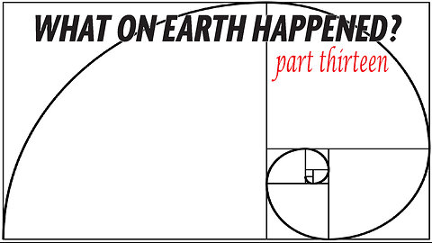 What On Earth Happened? - PART 13 - The North Pole, Divine Creation & The Golden Ratio