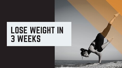 Lose Weight In Just 3 Weeks for Women