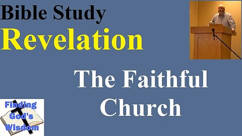 Bible Study - Revelation: The Faithful Church
