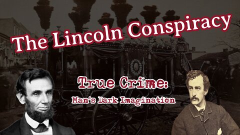 The Lincoln Assassination - Conspiracy?