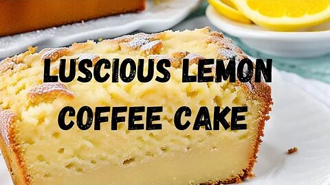 Learn How to Make a Luscious Lemon Coffee Cake - Perfect for Any Occasion! #lemon #coffeecake