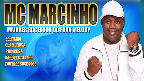 MC MARCINHO - GRANDE SUCESSOS AS MELHORES