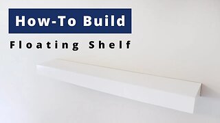 A Simple Project For Beginners Make A Modern Floating Shelf | Season 1 | Episode 3