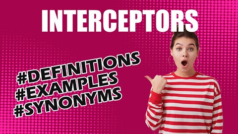 Definition and meaning of the word "interceptors"