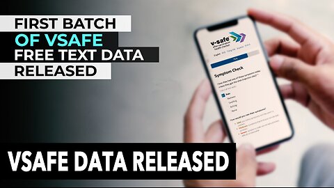 FIRST BATCH OF VSAFE FREE TEXT DATA RELEASED