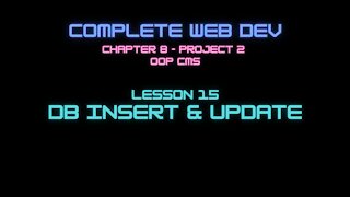 Complete Web Developer Chapter 8 - Lesson 15 DB Insert & Update