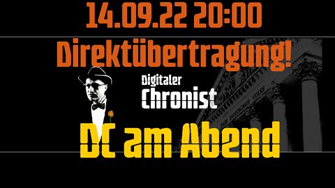 14.09.22 20:00 Direktübertragung! DC am Abend