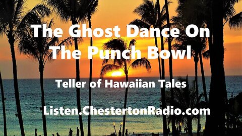 The Ghost Dance on the Punch Bowl - Teller of Hawaiian Tales