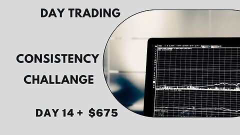 DAY TRADER CONSISTENCY CHALLANGE - DAY 14
