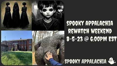 Spooky Appalachia - Re-Watch Weekend 8-5-23